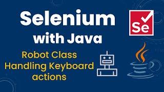 Robot Class in Selenium WebDriver || Handle Keyboard Events in Selenium