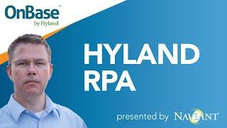 Hyland RPA - How to Use & Implement Hyland RPA Quickly in OnBase