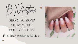 BTArtbox Milky White Short Almond Nails | Review & First Impression | GEL-X Tip Application