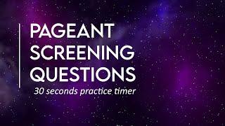 Pageant Screening Questions - 30 seconds timer