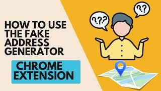 Complete Guide: How to Use the Fake Address Generator Chrome Extension