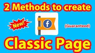 Create Classic Page in 2 Ways (Working 100%) - 2 Methods to Create Facebook Classic Page