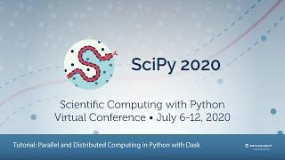 Parallel and Distributed Computing in Python with Dask | SciPy 2020 | Bourbeau, McCarty, Pothina