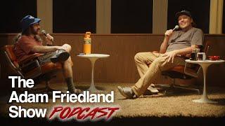 The Adam Friedland Show Podcast - Drew Dunn - Episode 62