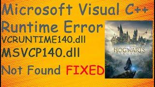 Fix Hogwarts Legacy Microsoft Visual C++ Runtime Error | VCRUNTIME140.dll | MSVCP140.dll Not Found