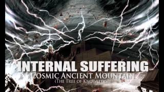 INTERNAL SUFFERING "Cosmic Ancient Mountain" (The Tree of Knowledge)