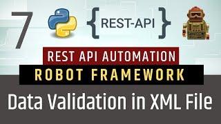 Part 7- XML Data Validation | Rest API Testing using Robot Framework