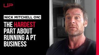 Nick Mitchell Reveals The Hardest Part About Running A Personal Training Business