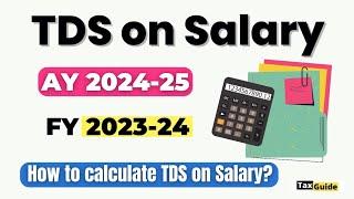 How to deduct TDS on salary for FY 2023-24 (AY 2024-25) | How to calculate TDS on salary | Salary