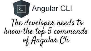 Angular Cli | Top 5 commands of Angular cli | Install Angular cli