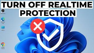 How to Turn Off Real Time Protection in Windows 11