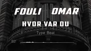 Fouli x Omar - Hvor Var Du | 𝗧𝘆𝗽𝗲 𝗕𝗲𝗮𝘁