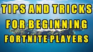 Fortnite: 4 GREAT TIPS AND TRICKS FOR EVERY NEW PLAYER!!