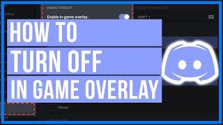 How To Turn Off Discord In Game Overlay - Quick and Easy