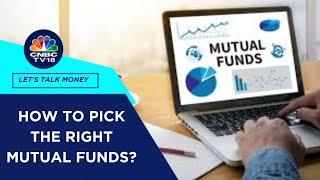 Factors To Consider While Picking The Right Mutual Funds | CNBC TV18