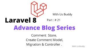 #laravel #advance #blog Comment Store. Advance Blog Part 21. By With Us Buddy