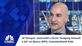 JP Morgan: UniCredit's Orcel 'hedging himself a bit' on Banco BPM, Commerzbank bids