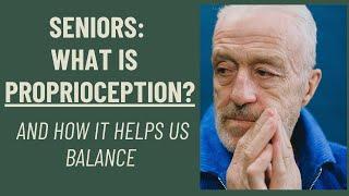 Seniors: What is proprioception and how it helps us balance