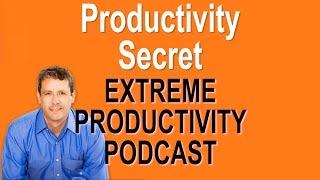 A Slackers Secret To Productivity - Extreme Productivity with Kevin Kruse