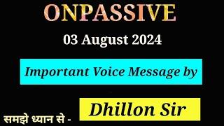 Important voice message by Dhillon sir l Latest Information l #Onpassive