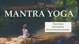 Mantra Yoga "The Great Mantra" Part 12 with Swami Satyamayananda