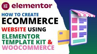 Create eCommerce Website Using Elementor Template Kit | Elementor Template Tutorial | WooCommerce