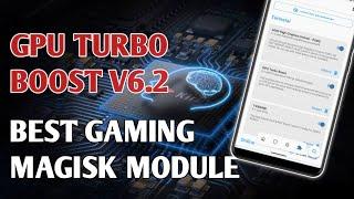 Improve Gpu Performance with GPU Turbo Boost V6.2 || SETUP MAGISK MODULE FOR GAMING
