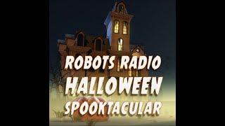 Robots Radio Halloween Spooktacular Episode #2