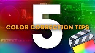 5 Color Correction Tips | FCP Tutorial