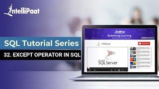 Except Operator in SQL | SQL Except Operator with Example | Intellipaat