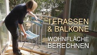 Richtig die Wohnfläche auf Balkonen und Terrassen berechnen