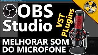 Como melhorar o som do MICROFONE no OBS Studio e Streamlabs OBS com Plugins VST