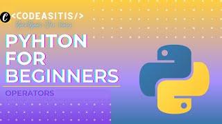 Operators in Python | Python Operators | Python Tutorials for Beginner | Code AsItIs Python Tutorial