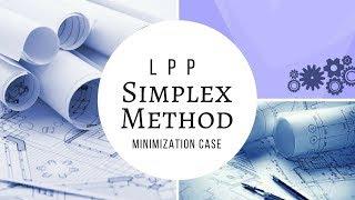 LPP Minimization problem ( Simplex problem) Operations Research Techniques:- by G N Satish Kumar