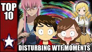 TOP 10 DISTURBING WTF MOMENTS IN ANIME - FT. PHANTOMSTRIDER