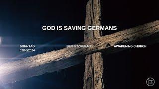 God is saving Germans | Ben Fitzgerald #awakeningchurch