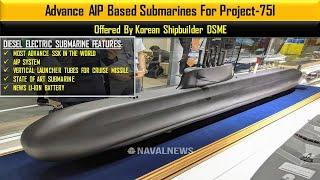 DSME 3000 SUBMARINE:Advance AIP Based Submarines For Project-75I Offered By Korean Shipbuilder DSME