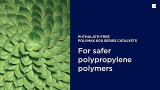 Clariant phthalate-free PolyMax® 600 series catalyst for safer polypropylene polymers