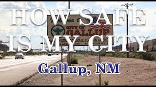 Is Gallup New Mexico one of America's Most Dangerous Cities? How Safe is Gallup?