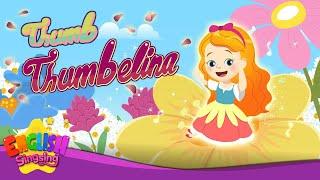 Thumb-Thumbelina! - Thumbelina - Fairy Tale Songs For Kids by English Singsing