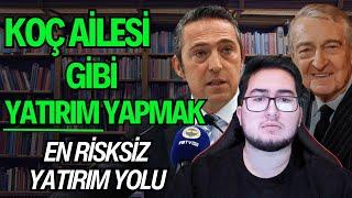 KOÇ AİLESİ GİBİ YATIRIM YAPMAK | EN RİSKSİZ YATIRIM YOLU