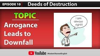 Arrogance Leads to Downfall - Deeds Of Destruction Episode 10 | Madani Channel English