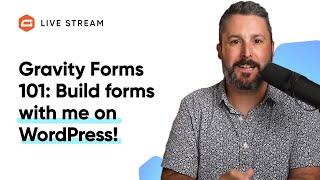 Gravity Forms 101: Build Forms with me on WordPress!