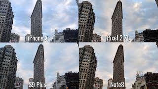 Camera Test: Galaxy S9 Plus vs iPhone X vs Pixel 2 XL vs Note8