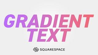 How to make Gradient Text in Squarespace in minutes!