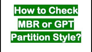 How To Check whether your computers partition style is GPT Or MBR