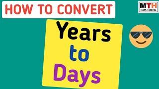 Convert years to days | How to convert years to days