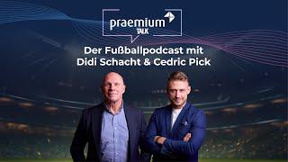 praemium Talk -Folge 15 mit Gast: Heiner Backhaus -Der Fußballpodcast mit Didi Schacht & Cedric Pick