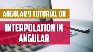 07 - Interpolation in Angular 9 | TypeScript | javascript | NodeJS