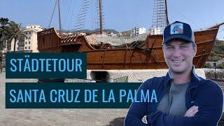 STÄDTETOUR DURCH SANTA CRUZ DE LA PALMA - KANAREN, SPANIEN Episode #39